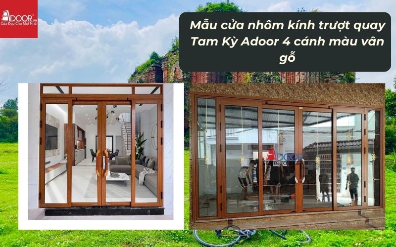 Mẫu cửa nhôm kính trượt quay Tam Kỳ Adoor 4 cánh màu vân gỗ 02
