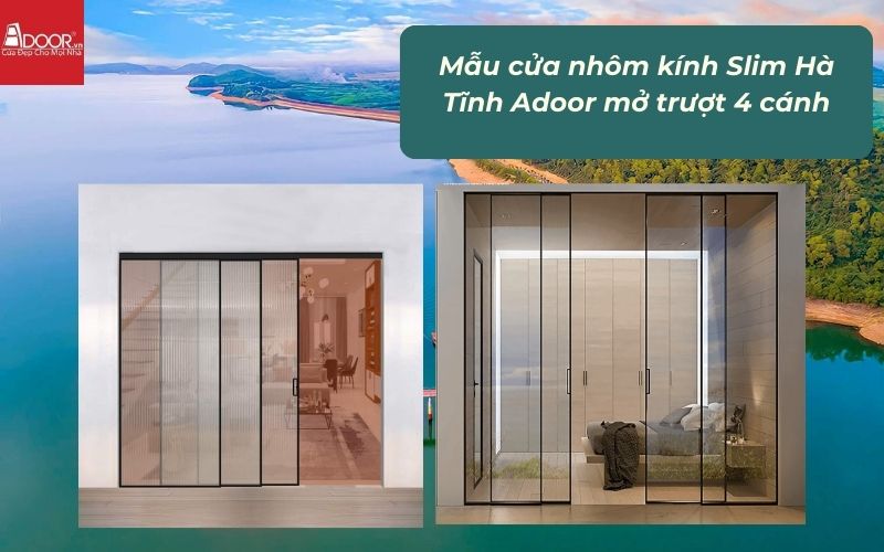 Mẫu cửa nhôm kính Slim Hà Tĩnh Adoor mở trượt 4 cánh
