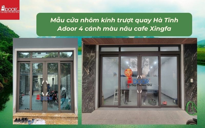 Mẫu cửa nhôm kính trượt quay Hà Tĩnh Adoor 4 cánh màu nâu cafe Xingfa