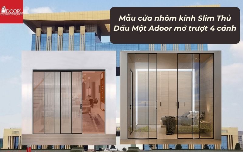 Mẫu cửa nhôm kính Slim Thủ Dầu Một Adoor mở trượt 4 cánh