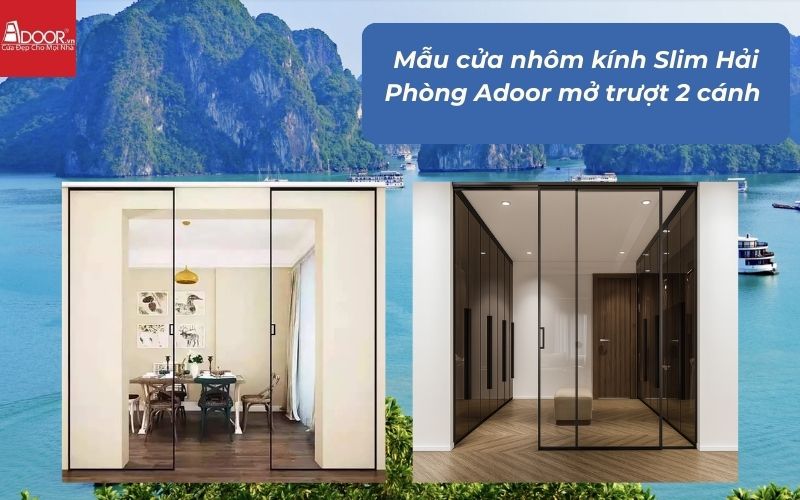 Mẫu cửa nhôm kính Slim Hải Phòng Adoor mở trượt 2 cánh 