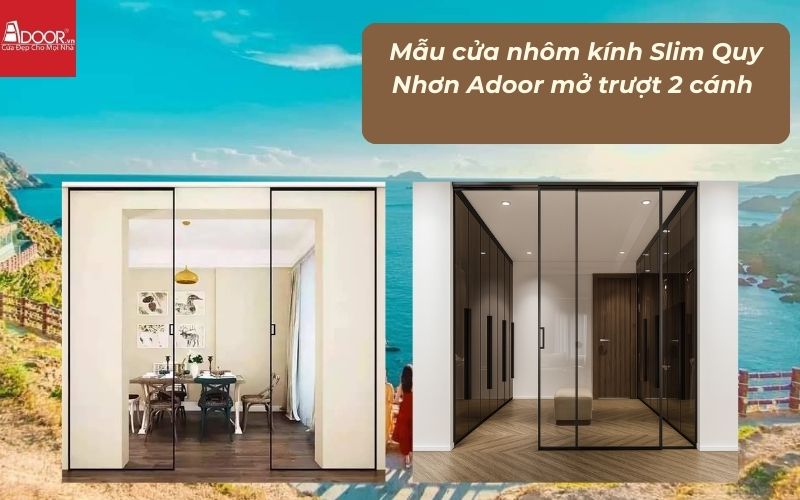 Mẫu cửa nhôm kính Slim Quy Nhơn Adoor mở trượt 2 cánh 