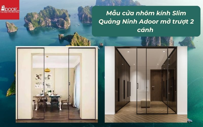 Mẫu cửa nhôm kính Slim Quảng Ninh Adoor mở trượt 2 cánh 