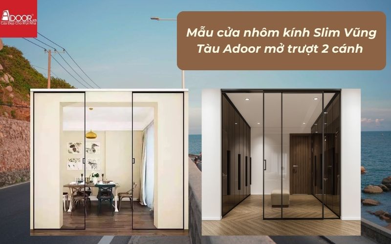 Mẫu cửa nhôm kính Slim Vũng Tàu Adoor mở trượt 2 cánh 