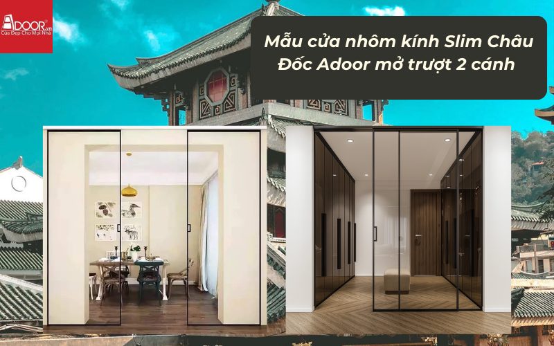 Mẫu cửa nhôm kính Slim Châu Đốc Adoor mở trượt 2 cánh 
