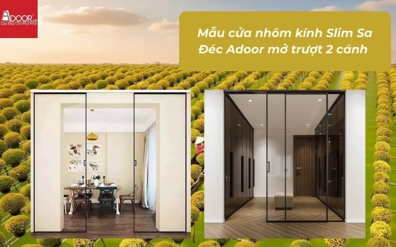 Mẫu cửa nhôm kính Slim Sa Đéc Adoor mở trượt 2 cánh 