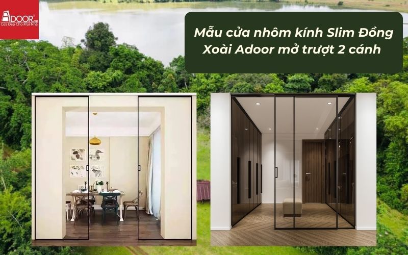 Mẫu cửa nhôm kính Slim Đồng Xoài Adoor mở trượt 2 cánh 