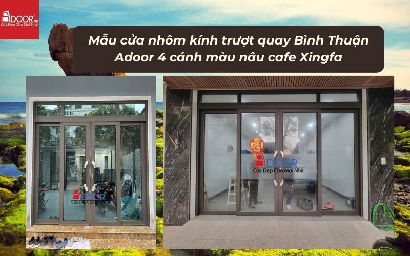 Mẫu cửa nhôm kính trượt quay Bình Thuận Adoor 4 cánh màu nâu cafe Xingfa