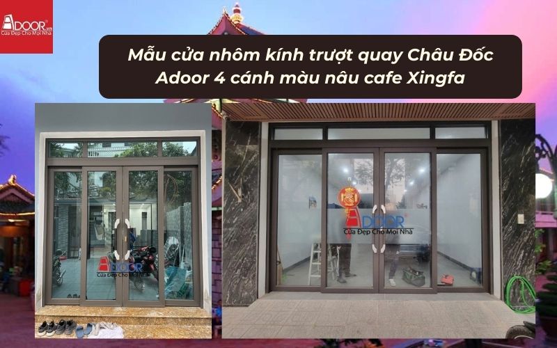 Mẫu cửa nhôm kính trượt quay Châu Đốc Adoor 4 cánh màu nâu cafe Xingfa