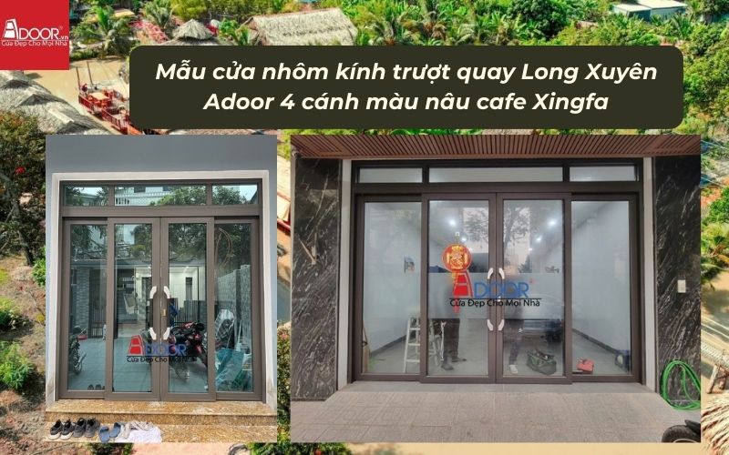 Mẫu cửa nhôm kính trượt quay Long Xuyên Adoor 4 cánh màu nâu cafe Xingfa