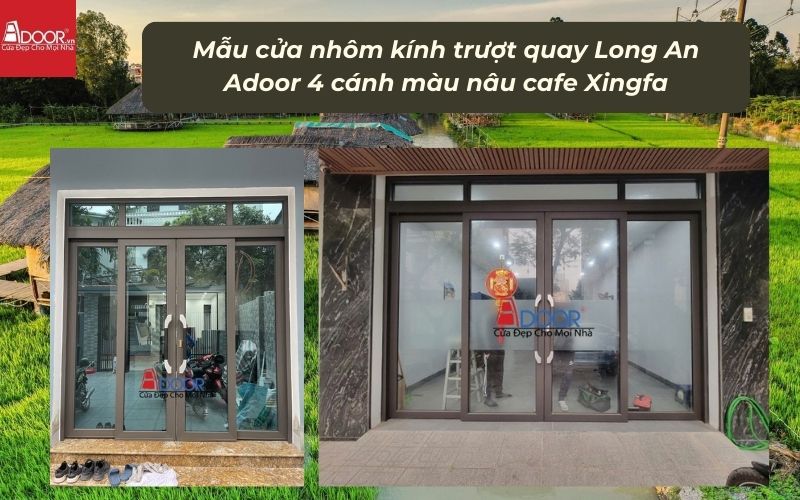 Mẫu cửa nhôm kính trượt quay Long An Adoor 4 cánh màu nâu cafe Xingfa Mẫu cửa nhôm kính trượt quay Long An Adoor 4 cánh màu nâu cafe Xingfa
