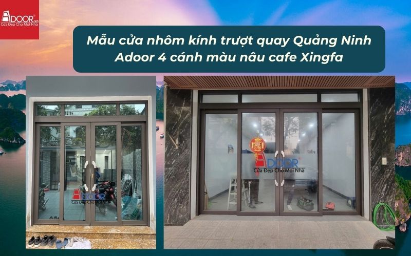 Mẫu cửa nhôm kính trượt quay Quảng Ninh Adoor 4 cánh màu nâu cafe Xingfa