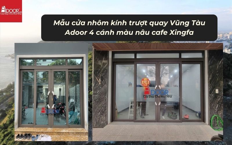 Mẫu cửa nhôm kính trượt quay Vũng Tàu Adoor 4 cánh màu nâu cafe Xingfa