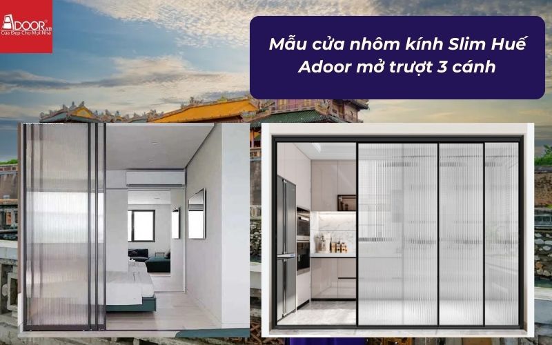 Mẫu cửa nhôm kính Slim Huế Adoor mở trượt 3 cánh