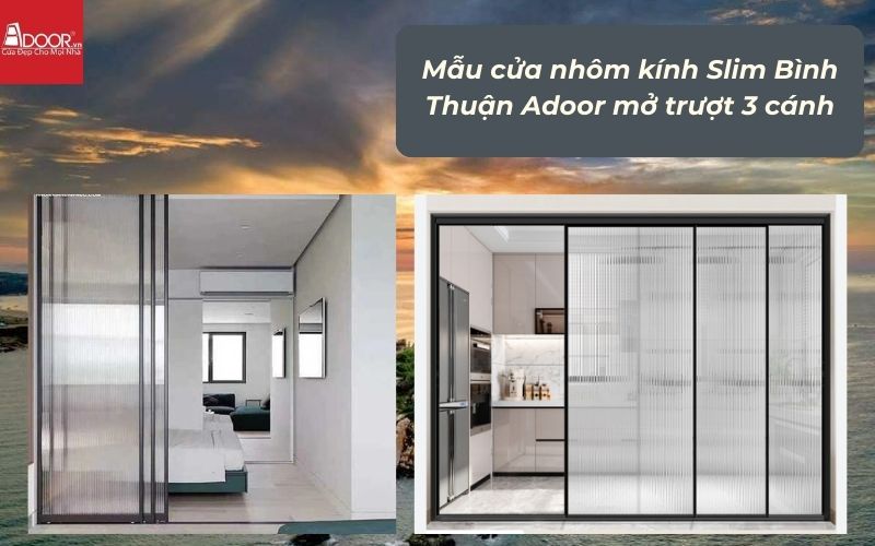 Mẫu cửa nhôm kính Slim Bình Thuận Adoor mở trượt 3 cánh