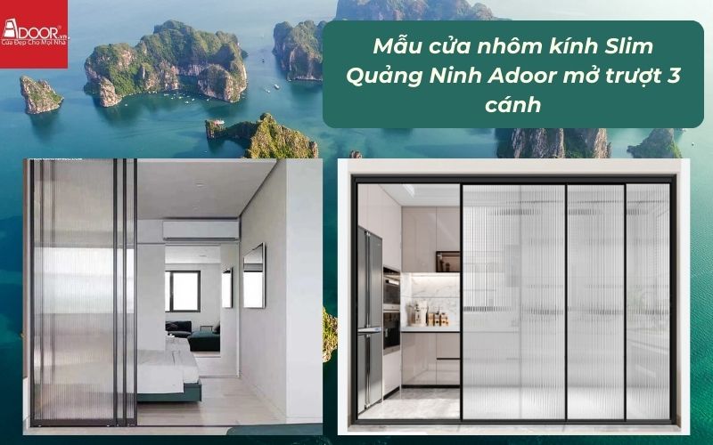 Mẫu cửa nhôm kính Slim Quảng Ninh Adoor mở trượt 3 cánh