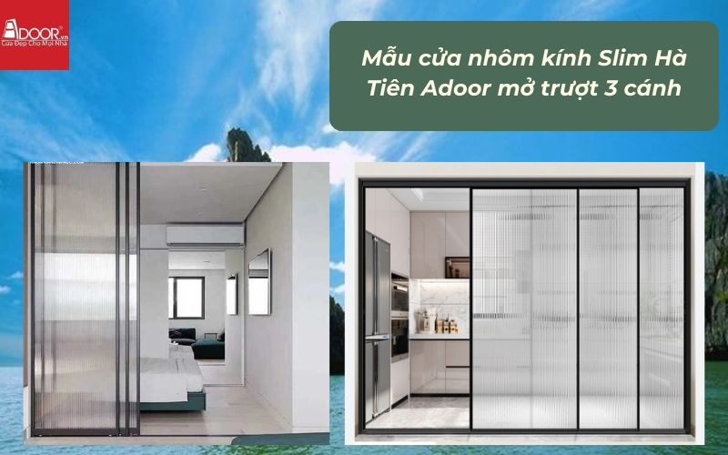Mẫu cửa nhôm kính Slim Hà Tiên Adoor mở trượt 3 cánh