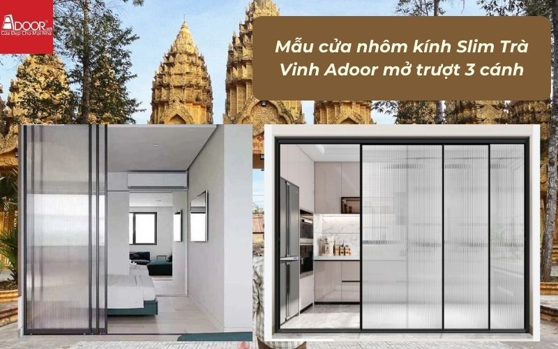 Mẫu cửa nhôm kính Slim Trà Vinh Adoor mở trượt 3 cánh