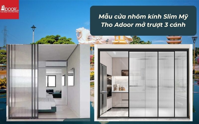 Mẫu cửa nhôm kính Slim Mỹ Tho Adoor mở trượt 3 cánh