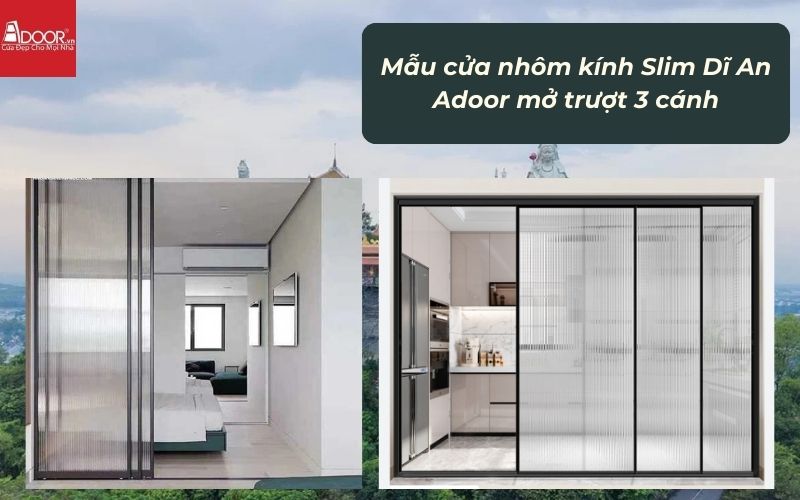Mẫu cửa nhôm kính Slim Dĩ An Adoor mở trượt 3 cánh