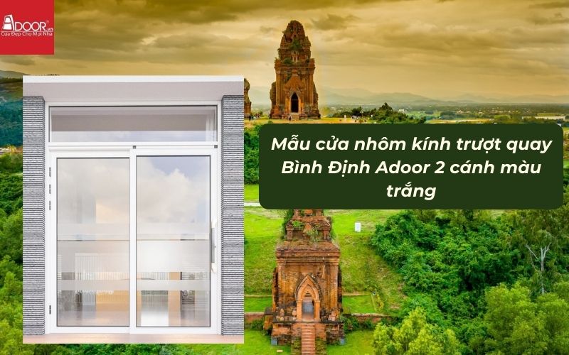 Mẫu cửa nhôm kính trượt quay Bình Định Adoor 2 cánh màu trắng 01