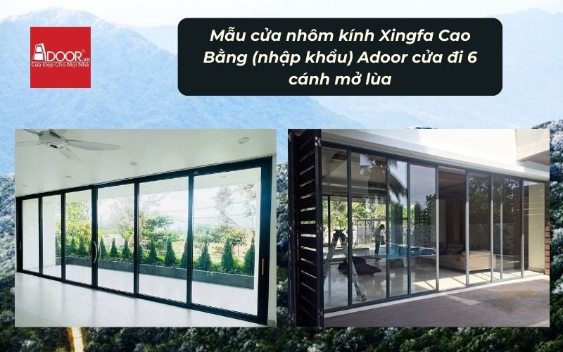 Mẫu cửa nhôm kính Xingfa Cao Bằng (nhập khẩu) Adoor cửa đi 6 cánh mở lùa