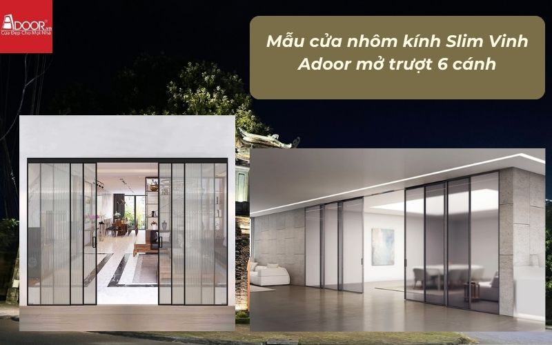 Mẫu cửa nhôm kính Slim Vinh Adoor mở trượt 6 cánh Mẫu cửa nhôm kính Slim Vinh Adoor mở trượt 6 cánh