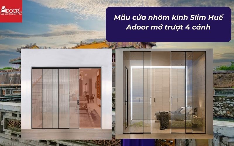 Mẫu cửa nhôm kính Slim Huế Adoor mở trượt 4 cánh