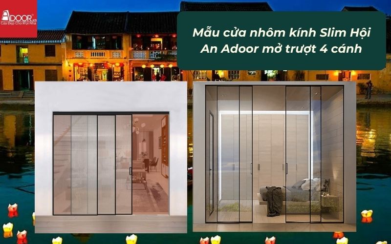 Mẫu cửa nhôm kính Slim Hội An Adoor mở trượt 4 cánh