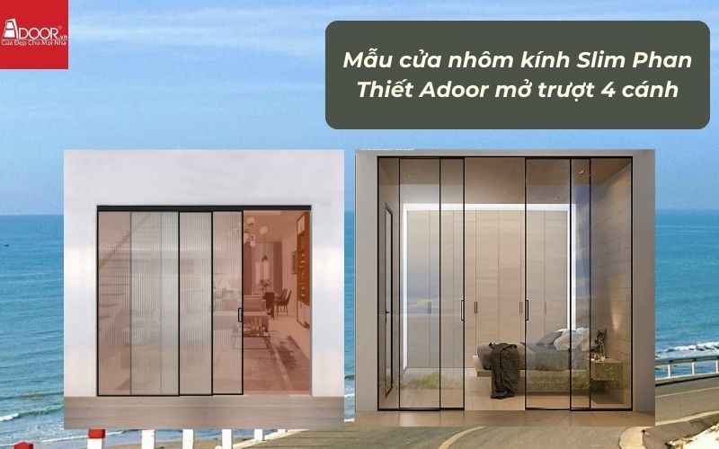 Mẫu cửa nhôm kính Slim Phan Thiết Adoor mở trượt 4 cánh