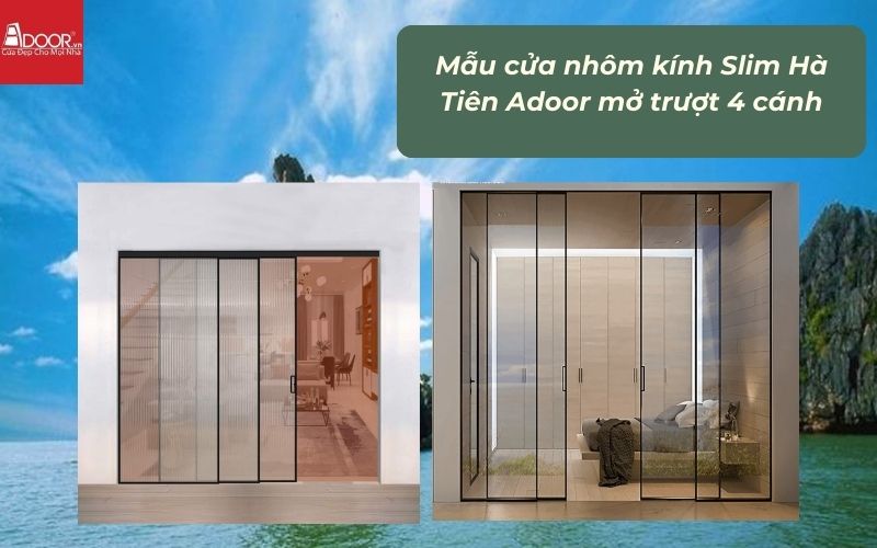 Mẫu cửa nhôm kính Slim Hà Tiên Adoor mở trượt 4 cánh