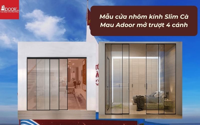 Mẫu cửa nhôm kính Slim Cà Mau Adoor mở trượt 4 cánh