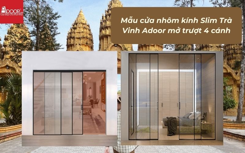 Mẫu cửa nhôm kính Slim Trà Vinh Adoor mở trượt 4 cánh
