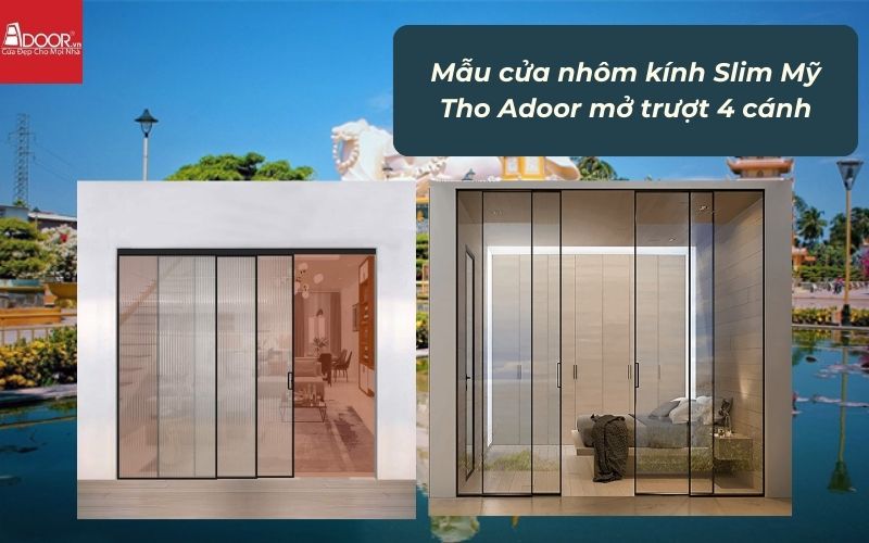 Mẫu cửa nhôm kính Slim Mỹ Tho Adoor mở trượt 4 cánh