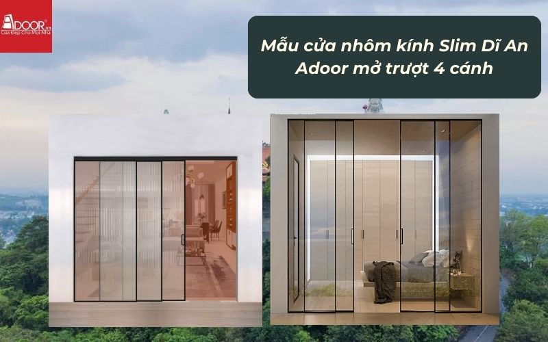 Mẫu cửa nhôm kính Slim Dĩ An Adoor mở trượt 4 cánh