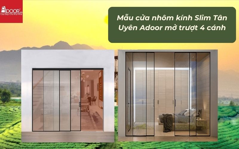 Mẫu cửa nhôm kính Slim Tân Uyên Adoor mở trượt 4 cánh