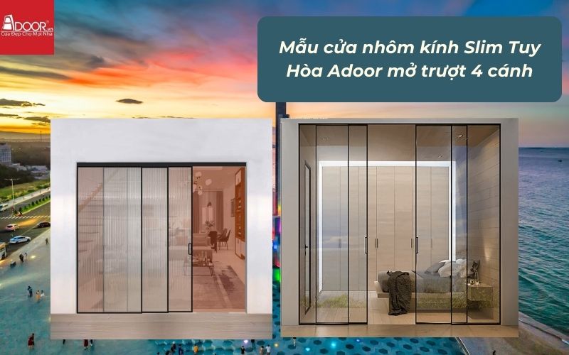 Mẫu cửa nhôm kính Slim Tuy Hòa Adoor mở trượt 4 cánh