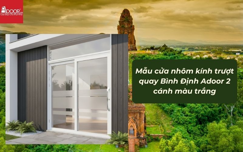 Mẫu cửa nhôm kính trượt quay Bình Định Adoor 2 cánh màu trắng 02