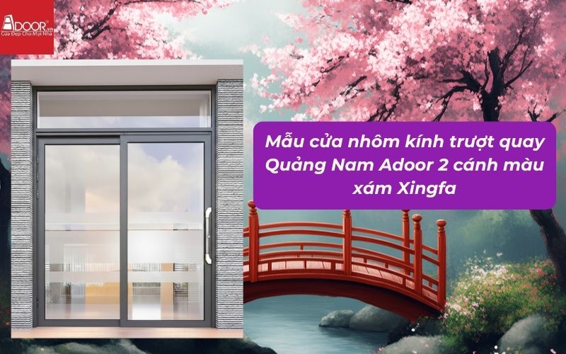Mẫu cửa nhôm kính trượt quay Quảng Nam Adoor 2 cánh màu xám Xingfa