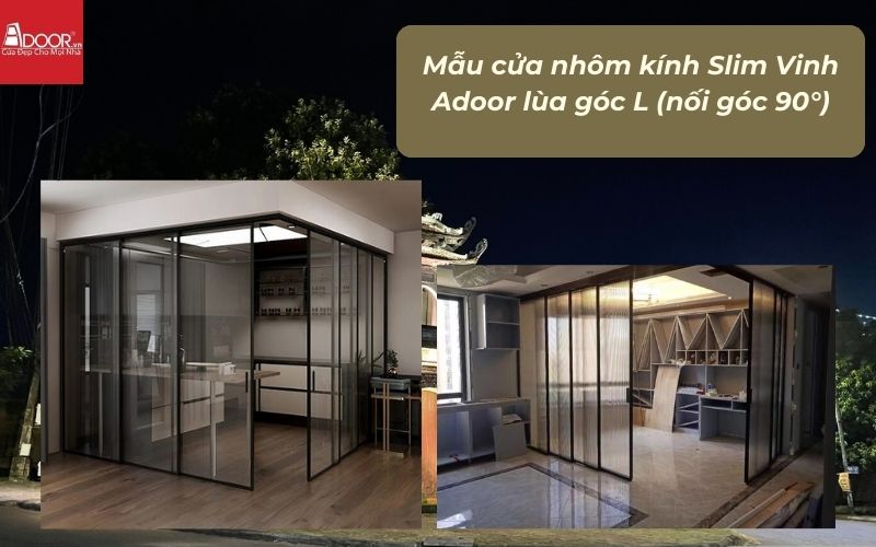 Mẫu cửa nhôm kính Slim Vinh Adoor lùa góc L (nối góc 90°) Mẫu cửa nhôm kính Slim Vinh Adoor lùa góc L (nối góc 90°)