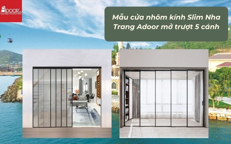 Mẫu cửa nhôm kính Slim Nha Trang Adoor mở trượt 5 cánh