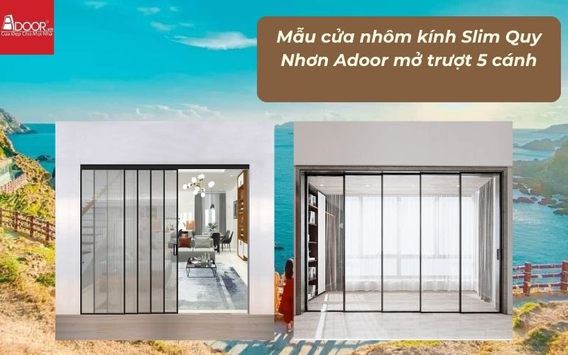 Mẫu cửa nhôm kính Slim Quy Nhơn Adoor mở trượt 5 cánh