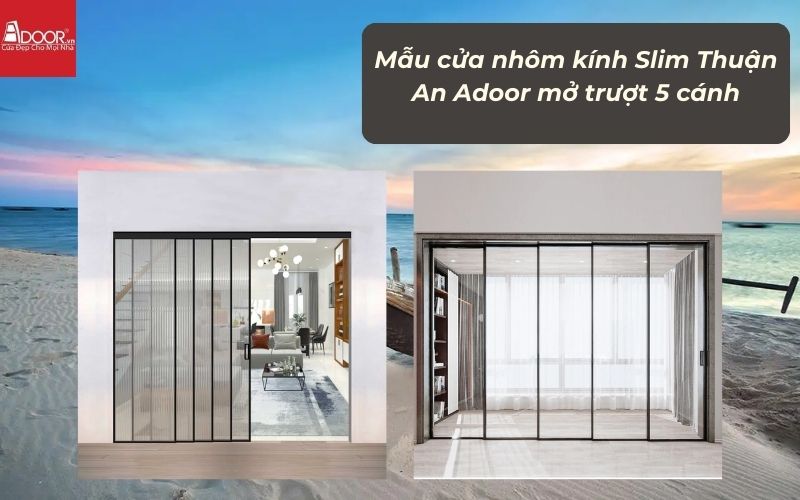 Mẫu cửa nhôm kính Slim Thuận An Adoor mở trượt 5 cánh
