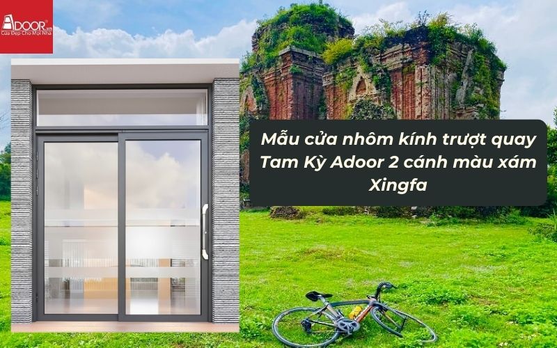 Mẫu cửa nhôm kính trượt quay Tam Kỳ Adoor 2 cánh màu xám Xingfa 01