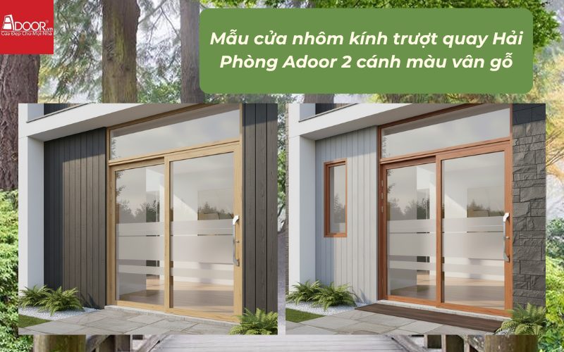 Mẫu cửa nhôm kính trượt quay Hải Phòng Adoor 2 cánh màu vân gỗ