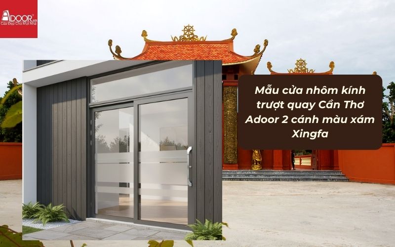 Mẫu cửa nhôm kính trượt quay Cần Thơ Adoor 2 cánh màu xám Xingfa