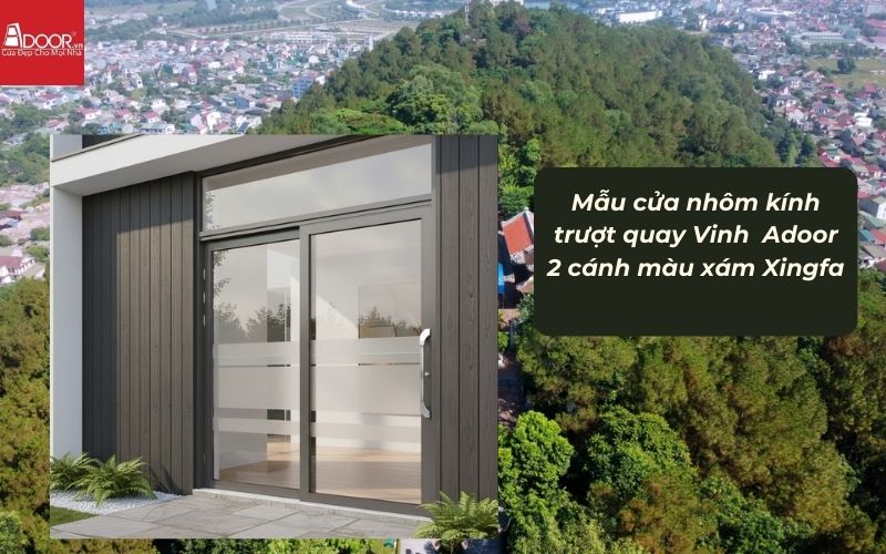 Mẫu cửa nhôm kính trượt quay Vinh Adoor 2 cánh màu xám Xingfa