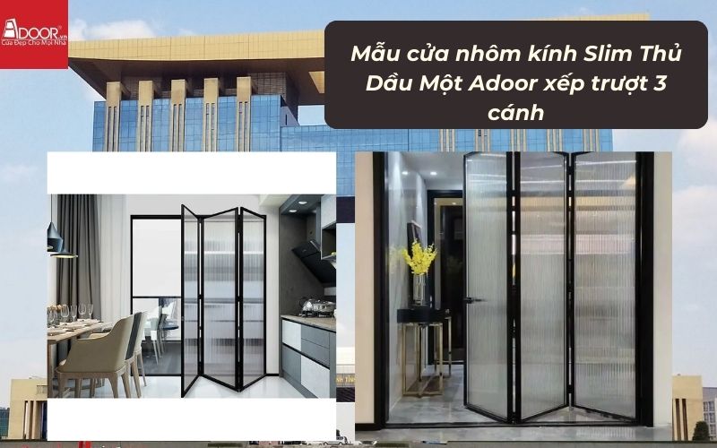 Mẫu cửa nhôm kính Slim Thủ Dầu Một Adoor xếp trượt 3 cánh