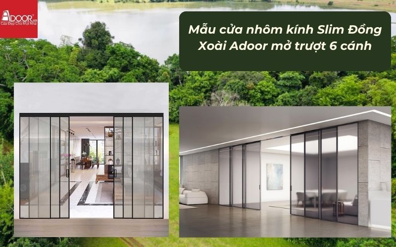 Mẫu cửa nhôm kính Slim Đồng Xoài Adoor mở trượt 6 cánh