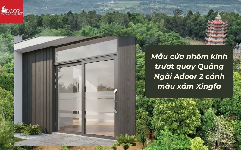 Mẫu cửa nhôm kính trượt quay Quảng Ngãi Adoor 2 cánh màu xám Xingfa